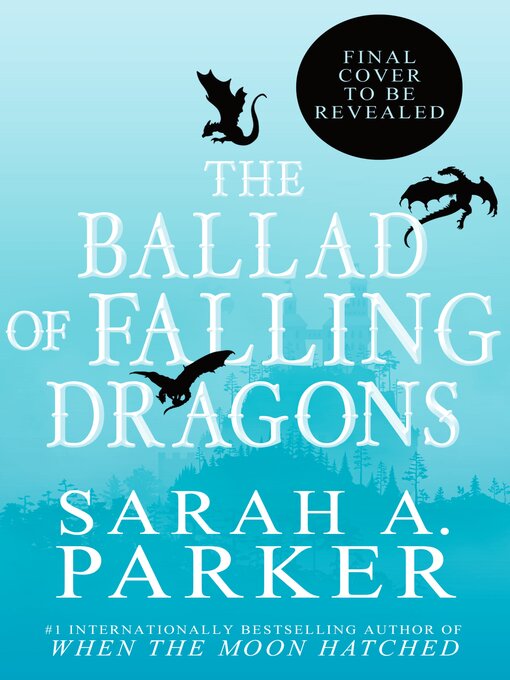 Title details for The Ballad of Falling Dragons by Sarah A. Parker - Wait list